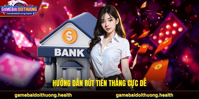 Hướng dẫn rút tiền thắng cực dễ