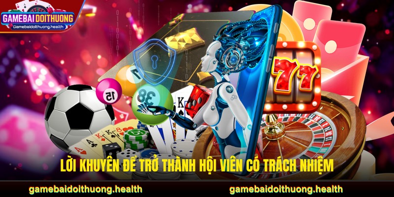 Lời khuyên để trở thành hội viên có trách nhiệm