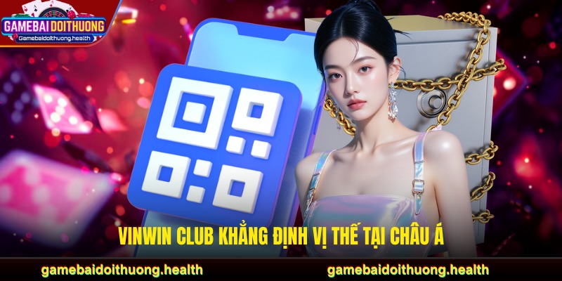 VINWIN Club khẳng định vị thế tại châu Á