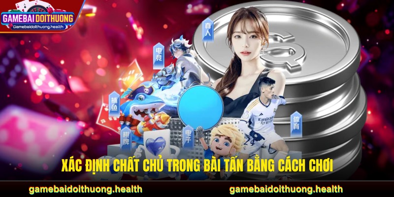 Xác định chất chủ trong bài tấn bằng cách chơi